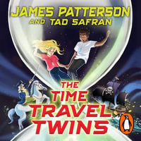The Time Travel Twins - James Patterson