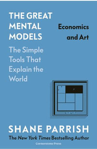 The Great Mental Models : Economics and Art - Shane Parrish