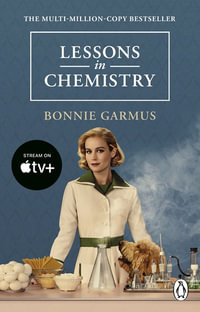 Lessons in Chemistry : The multi-million-copy bestseller - Bonnie Garmus