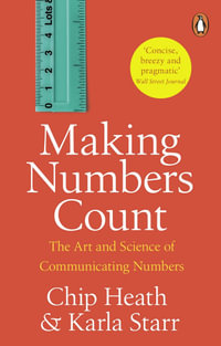 Making Numbers Count : The art and science of communicating numbers - Karla Starr