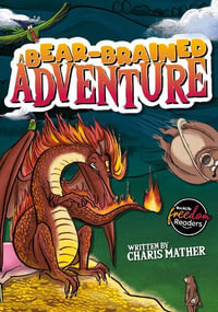 A Bear-Brained Adventure : BookLife Freedom Readers - Charis Mather