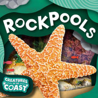 Rockpools : Creatures of the Coast - Amy Li