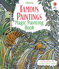 Famous Paintings Magic Painting Book : Magic Painting Books - Rosie Dickins