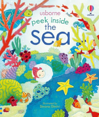 Peek Inside the Sea : Peek Inside - Anna Milbourne