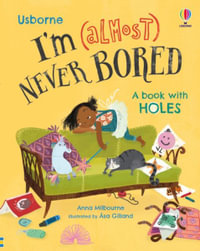 I'm (Almost) Never Bored : I'm Not Very - Anna Milbourne