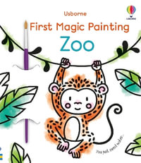 First Magic Painting Zoo : First Magic Painting - Abigail Wheatley