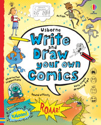 Write And Draw Your Own Comics : Write Your Own - Louie Stowell