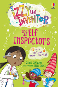 Izzy The Inventor And The Elf Inspectors : Izzy the Inventor - Zanna Davidson