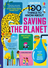 100 Things to Know about Saving the Planet : 100 Things to Know about - Jerome Martin