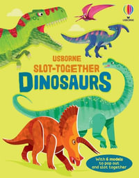 Slot-Together Dinosaurs : Slot-Together - Abigail Wheatley