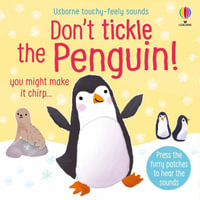 Don't Tickle the Penguin! : Don't Tickle Touchy Feely Sound Books - Sam Taplin