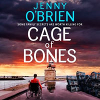 Cage of Bones : A totally gripping and addictive crime thriller - Jenny O'Brien