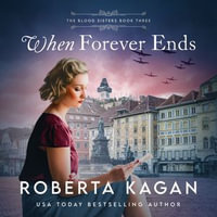 When Forever Ends : The Blood Sisters : Book 3 - Roberta Kagan