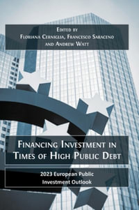 Financing Investment in Times of High Public Debt : 2023 European Public Investment Outlook - Floriana Cerniglia