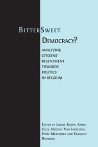 Bitter-Sweet Democracy? : Analyzing citizens' resentment towards politics in Belgium - Louise Knops