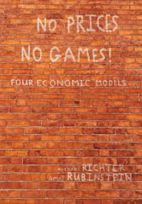 No Prices No Games! : Four Economic Models - Michael Richter