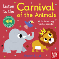 Listen to the Carnival of the Animals - Sound Book : With 5 amazing real-life sounds! - Marion Billet