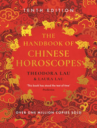 The Handbook of Chinese Horoscopes : New and updated 2025 edition - Theodora Lau