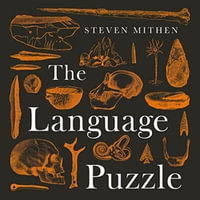 The Language Puzzle : How We Talked Our Way out of the Stone Age - Kerry Hutchinson