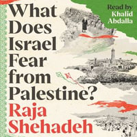 What Does Israel Fear from Palestine? - Khalid Abdalla