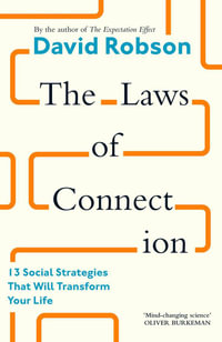 The Laws of Connection : 13 Social Strategies That Will Transform Your Life - David Robson