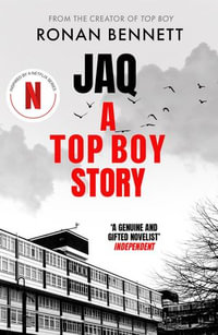 Jaq, A Top Boy Story - Ronan Bennett