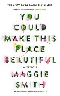 You Could Make This Place Beautiful - Maggie Smith