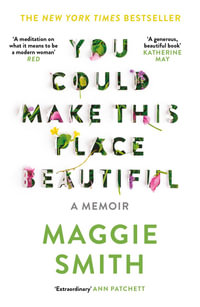 You Could Make This Place Beautiful - Maggie Smith