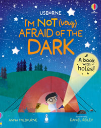 I'm Not (Very) Afraid of the Dark : I'm Not Very - Anna Milbourne