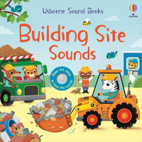 Usborne Sound Books: Building Site Sounds : Press the page to hear the sounds - Sam Taplin