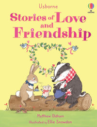 Stories of Love and Friendship : Illustrated Stories - Matthew Oldham