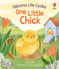 One Little Chick : Life Cycles - Lesley Sims