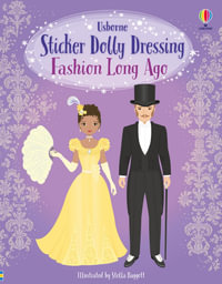 Sticker Dolly Dressing Fashion Long Ago : Sticker Dolly Dressing - Louie Stowell