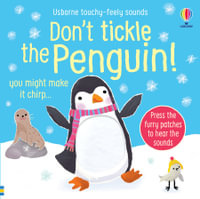 Usborne Touchy Feely Sounds: Don't Tickle the Penguin! : Press the furry patches to hear the sounds - Sam Taplin