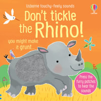 Usborne Touchy Feely Sounds: Don't Tickle the Rhino : Press the furry patches to hear the sounds - Sam Taplin