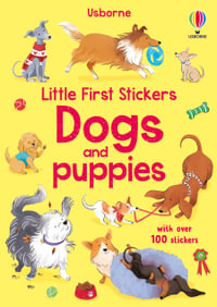 Little First Stickers Dogs and Puppies : Little First Stickers - Kristie Pickersgill