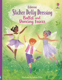 Sticker Dolly Dressing - Ballet and Dancing Fairies : Sticker Dolly Dressing - Fiona Watt