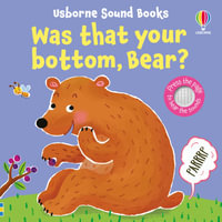 Usborne Sound Book: Was That Your Bottom, Bear? : Sound Books - Sam Taplin