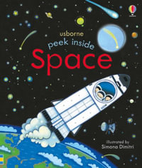 Peek Inside Space : Peek Inside - Anna Milbourne