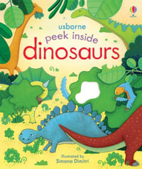 Peek Inside Dinosaurs : Usborne Peek Inside - Anna Milbourne