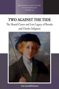 Two Against the Tide : The shared career and lost legacy of Brenda and Charles Seligman - Ann Lazarsfeld-Jensen