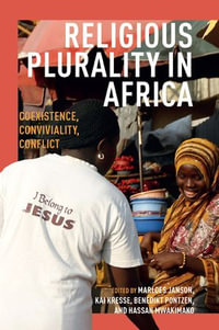 Religious Plurality in Africa : Coexistence, Conviviality, Conflict - Professor Marloes Janson