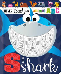 S is for Shark (Never Touch an Animal ABC) : S is for Shark - Alice Fewery