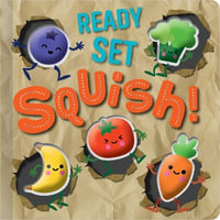 Ready Set Squish! - Alexander Cox