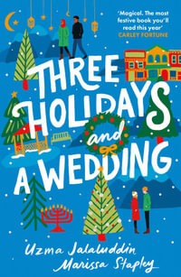 Three Holidays and a Wedding - Uzma Jalaluddin