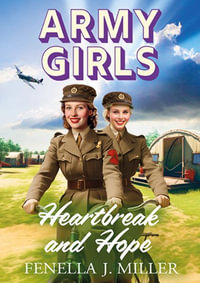 Army Girls : Heartbreak and Hope - Fenella J Miller