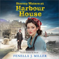 Stormy Waters at Harbour House : Join bestseller Fenella J. Miller for a BRAND NEW instalment in a gripping wartime saga series for 2025 - Fenella J Miller