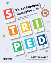 Threat Modeling Gameplay with EoP : A reference manual for spotting threats in software architecture - Brett Crawley