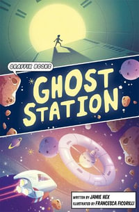 Ghost Station : Graphic Reluctant Reader - Jamie Hex