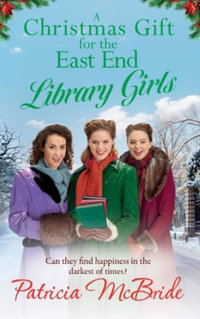 A Christmas Gift for the East End Library Girls - Patricia McBride